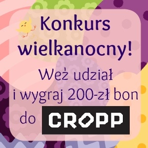 Konkurs wielkanocny: Wygraj 200-złotowy bon do Croppa