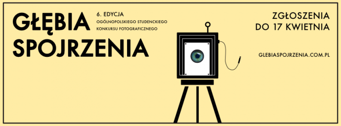 VI edycja Ogólnopolskiego Studenckiego Konkursu Fotograficznego. Głębia Spojrzenia