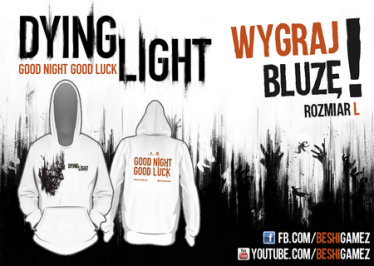 Wygraj bluzę Dying Light