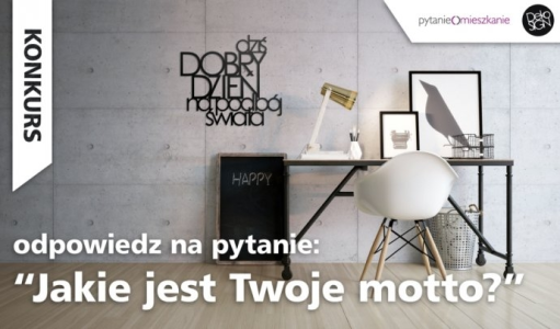 Konkurs "Moje motto" wygraj napis dekoracyjny na ścianę marki DEKOSIGN