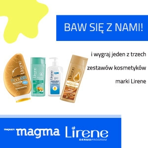 Konkurs "Zabawa z marką Lirene i magazynem MAGMA"