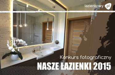 Konkurs fotograficzny Nasze łazienki 2015 - VII edycja