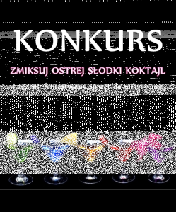 Konkurs "Zmiksuj Ostrej słodki koktajl"