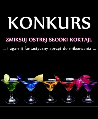 Konkurs "Zmiksuj Ostrej słodki koktajl"