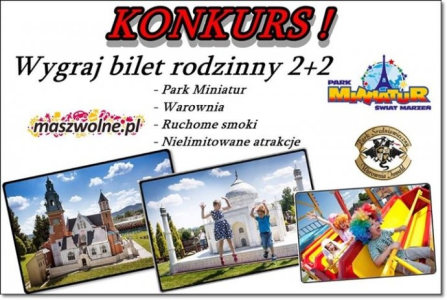 Wygraj rodzinne wejściówki do Parku Miniatur Inwałd,do godz.12:00