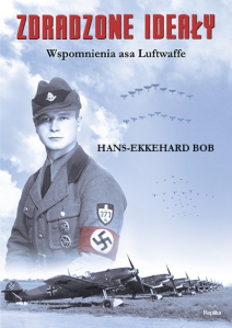 Wygraj książkę "Zdradzone ideały" - historia niemieckiego pilota Luftwaffe