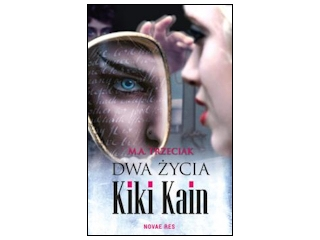 Wygraj książkę "Dwa życia Kiki Kain" do 20:00