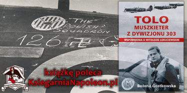 Wygraj książkę "Tolo. Muszkieter z Dywizjonu 303. Wspomnienia o Witoldzie Łokuciewskim"