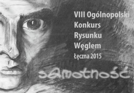 VIII Ogólnopolski Konkurs Rysunku Węglem "Samotność" Łęczna 2015