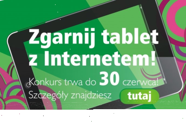 Konkurs "Zgarnij tablet z Internetem"