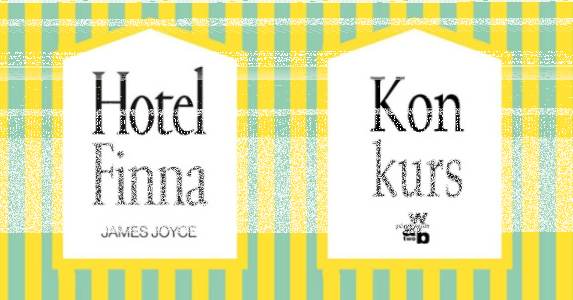 Konkurs: wygraj egzemplarz "Hotelu Finna" Jamesa Joyce’a