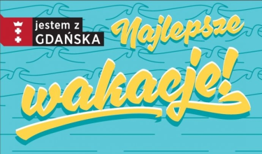 Konkurs "Najlepsze wakacje! Rób zdjęcia z imprez i zostań ambasadorem Gdańska"