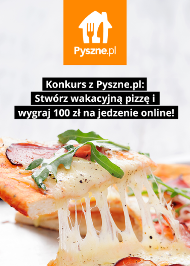 Konkurs "Daj ponieść się fantazji i stwórz idealną pizzę na lato"