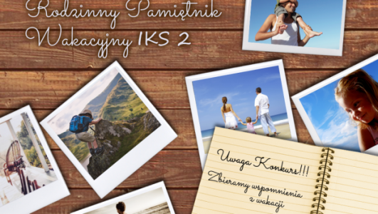 Konkurs fotograficzny "Rodzinny Pamiętnik Wakacyjny IKS2"