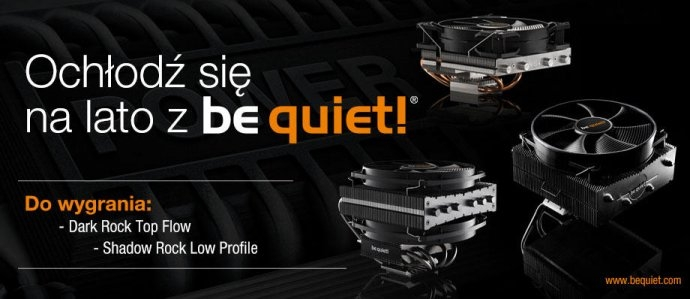 Konkurs "Ochłodź się na lato z be quiet"