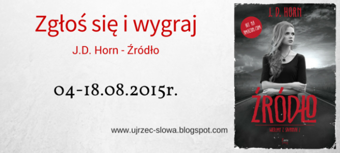 Wygraj książkę Źródło - J.D. Horn