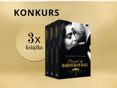 Wygraj powieść Kathryn Taylor "Powrót do Daringham Hall"