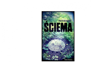 Wygraj powieść sensacyjną Piotra Bojarskiego pt. Ściema