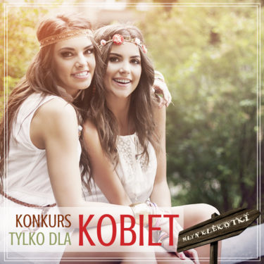 Konkurs tylko dla KOBIET!