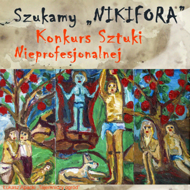 Konkurs "Sztuki Nieprofesjonalnej SZUKAMY NIKIFORA 2015"