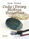 Wygraj "Cudy i dziwy Mistrza Haxerlina"