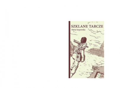 Wygraj powieść Marii Szypowskiej pt. "Szklane tarcze"