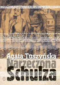 Wygraj książkę "Agata Tuszyńska – Narzeczona Schulza"