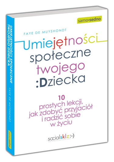 Konkurs: Umiejętności społeczne twojego dziecka. 10 prostych lekcji, jak zdobyć przyjaciół i radzić sobie w życiu