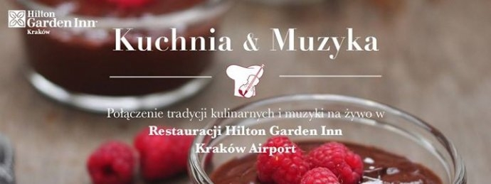 Wygraj zaproszenie na wyjątkowy wieczór z kuchnią galicyjską w restauracji Hilton Garden Inn Kraków Airport