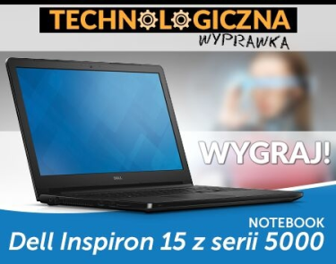 Konkurs "Technologiczna wyprawka - wygraj laptop Dell"