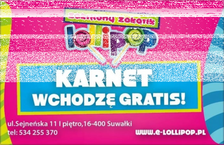 Konkurs "Karnet do Lollipop" Suwałki, do godz. 12:00