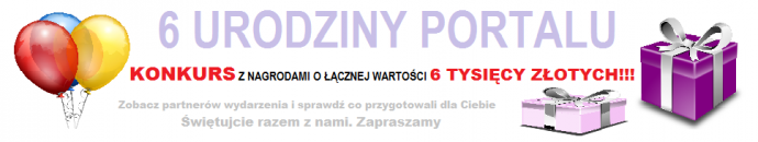 Konkurs "6 Urodziny Portalu"