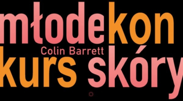 Wygraj egzemplarze zbioru opowiadań "Młode skóry" Colina Barretta