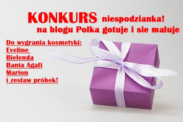 Konkurs niespodzianka z polkagotujeisiemaluje.blogspot.com