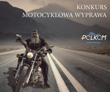 Konkurs "Motocyklowa wyprawa"