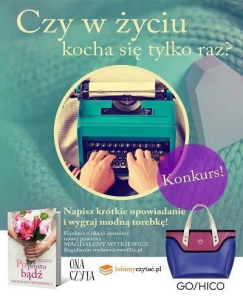 Wystarczy napisać krótkie opowiadanie, odpowiadając na pytanie „Czy w życiu kocha się tylko raz?\