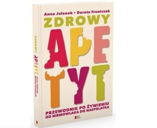 Wygraj książkę "Zdrowy Apetyt. Przewodnik po żywieniu od niemowlaka do nastolatka"