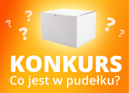 Konkurs "Co jest w pudełku? Przekonaj nas"