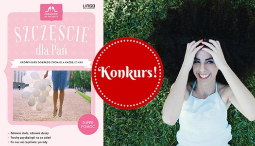 Wygraj poradnik "Szczęście dla Pań"