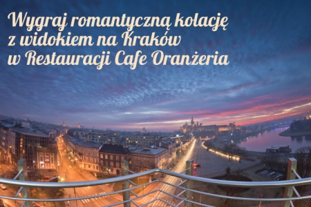 Wygraj voucher o wartości 250zł na romantyczną kolację w Restauracji Cafe Oranżeria w Krakowie