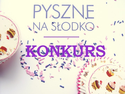 Konkurs "Pyszne na słodko" - wygraj książkę Anny starmach