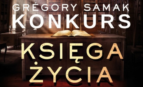 Wygraj egzemplarze powieści "Księga życia" Grégory’ego Samaka
