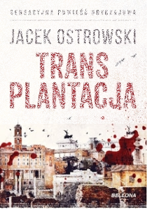 Konkurs jesienny: wygraj książkę "Transplantacja" Jacka Ostrowskiego