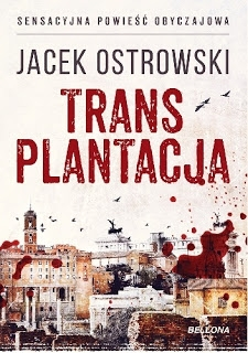 Konkurs jesienny: wygraj książkę "Transplantacja" Jacka Ostrowskiego