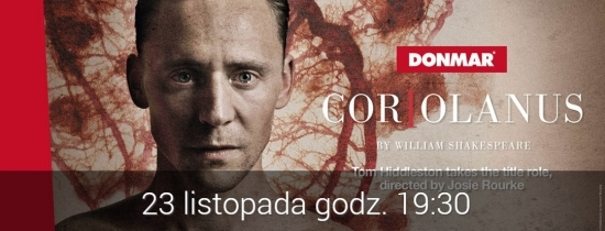 Wygraj bilety na pokaz sztuki 'Koriolan' w Kinie Atlantic w Warszawie, do godz. 10:00