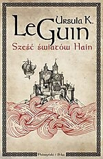 Wygraj książkę Ursuli K. Le Guin - Sześć światów Hain