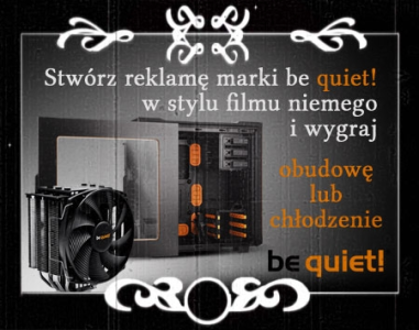 Nakręć reklamę be quiet! i wygraj cenne nagrody!