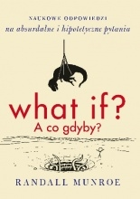 Wygraj książkę "What if? A co, gdyby?"