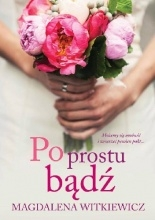 Wygraj książkę "Po prostu bądź"