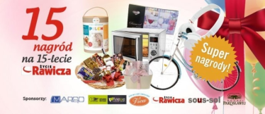Konkurs "15 nagród na 15lecie Życia Rawicza"